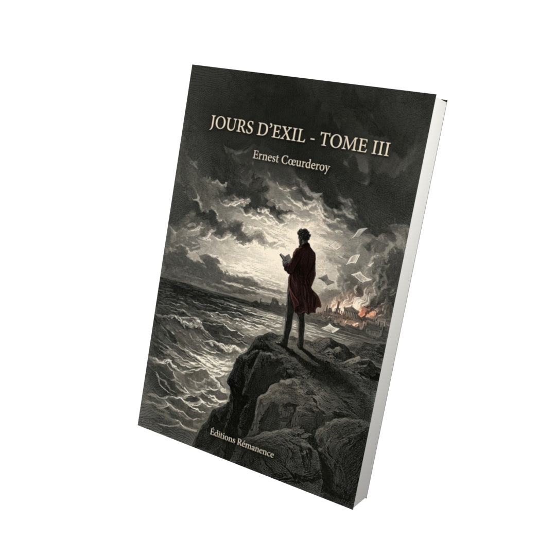 Livre Jours d'exil - Tome III par Ernest Cœurderoy - Vue 3D - Editions Remanence