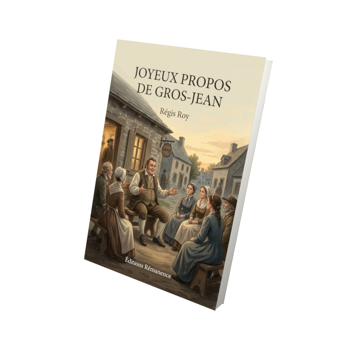 Livre Joyeux propos de Gros-Jean par Régis Roy - Vue 3D - Editions Remanence