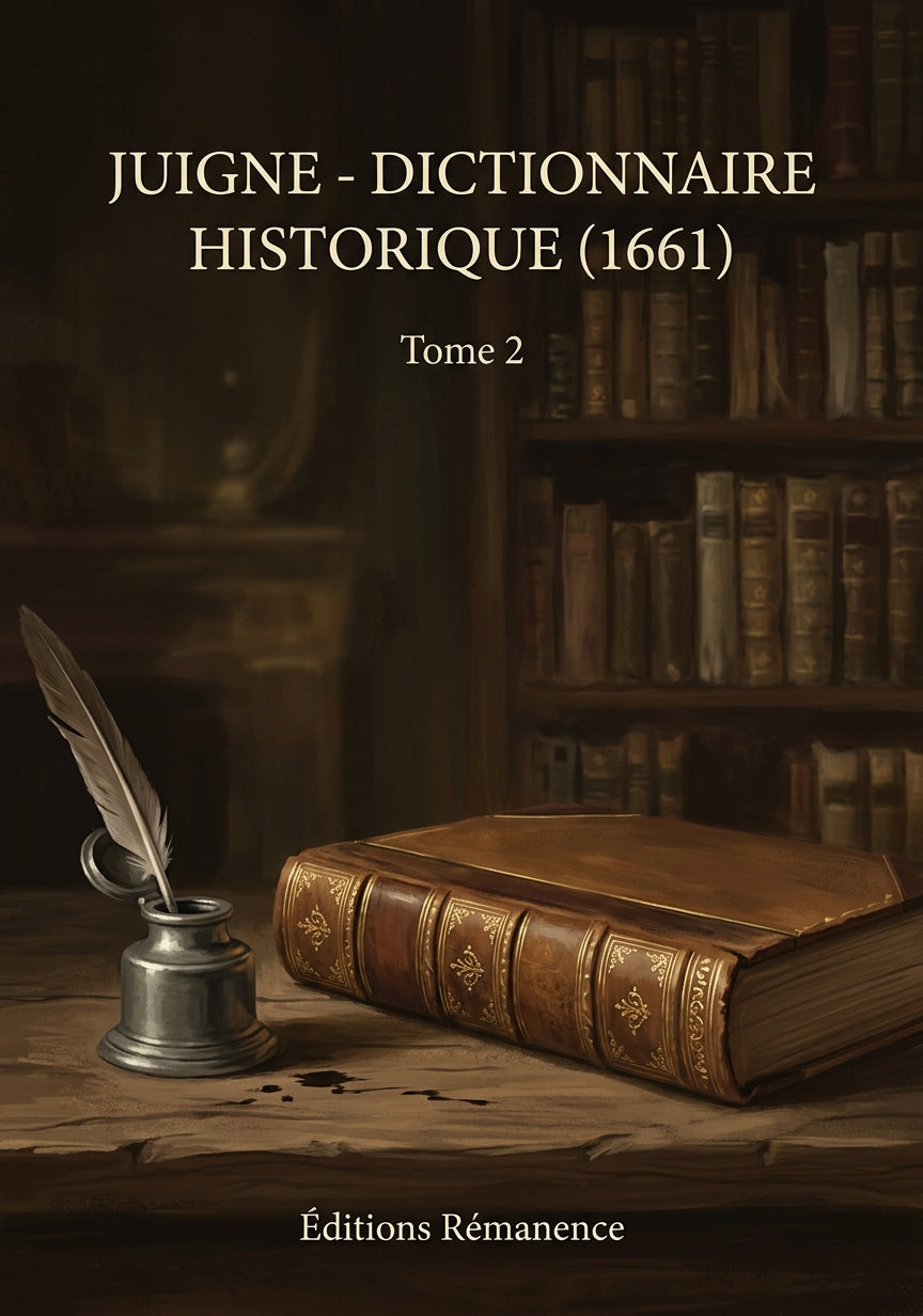 Livre Juigne - Dictionnaire historique (1661) par Tome 2 - Couverture - Editions Remanence