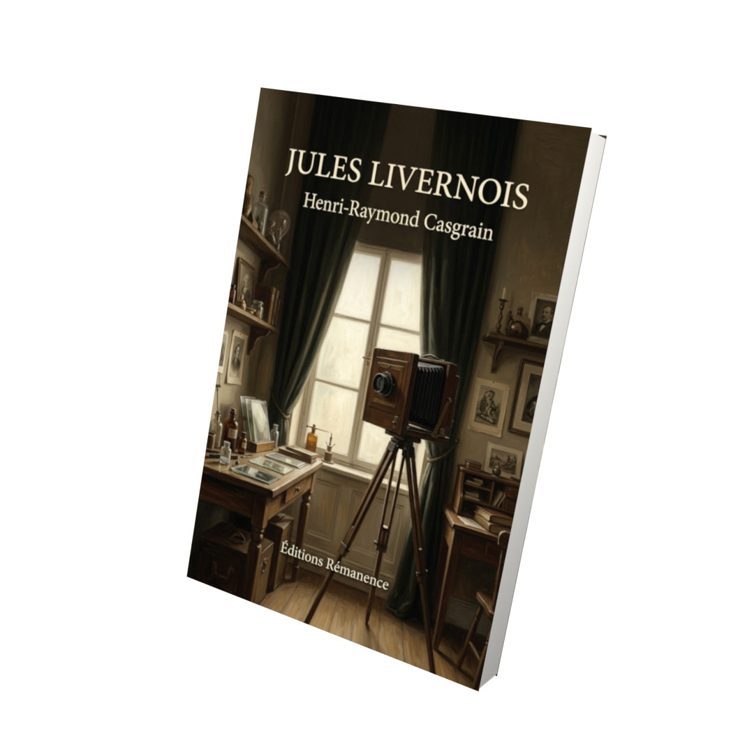 Livre Jules Livernois par Henri-Raymond Casgrain - Vue 3D - Editions Remanence