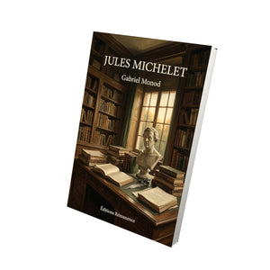 Jules Michelet - Gabriel Monod