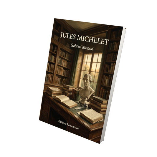 Livre Jules Michelet par Gabriel Monod - Vue 3D - Editions Remanence