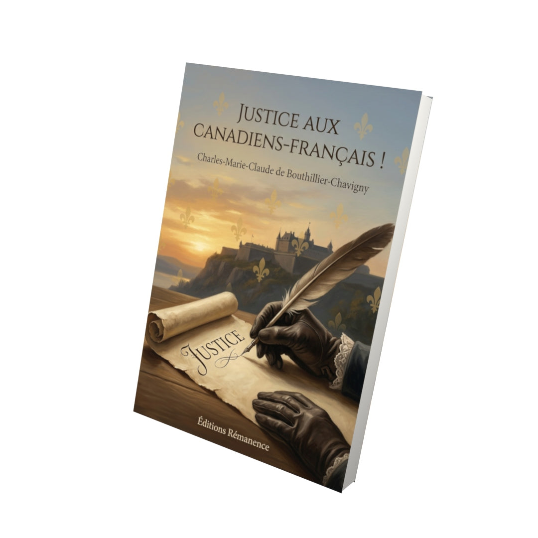 Livre Justice aux Canadiens-Français ! par Charles-Marie-Claude de Bouthillier-Chavigny - Vue 3D - Editions Remanence