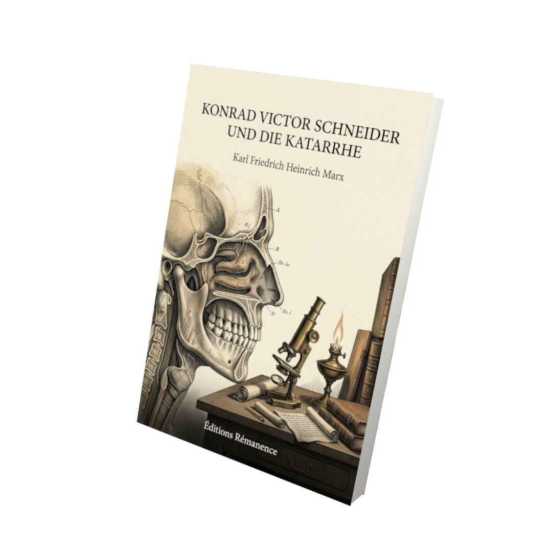 Livre Konrad Victor Schneider und die Katarrhe par Karl Friedrich Heinrich Marx - Vue 3D - Editions Remanence