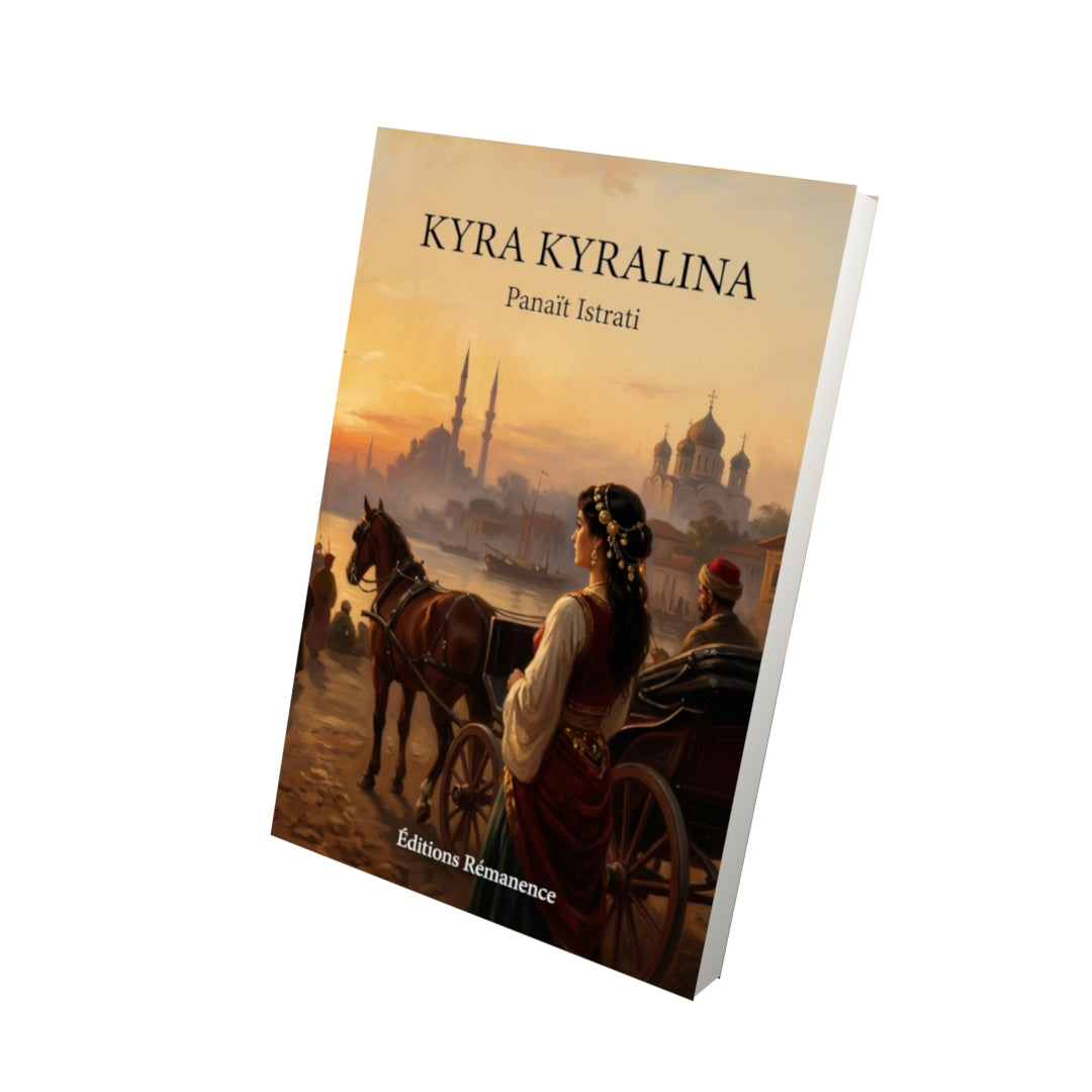 Livre Kyra Kyralina par Panaït Istrati - Vue 3D - Editions Remanence