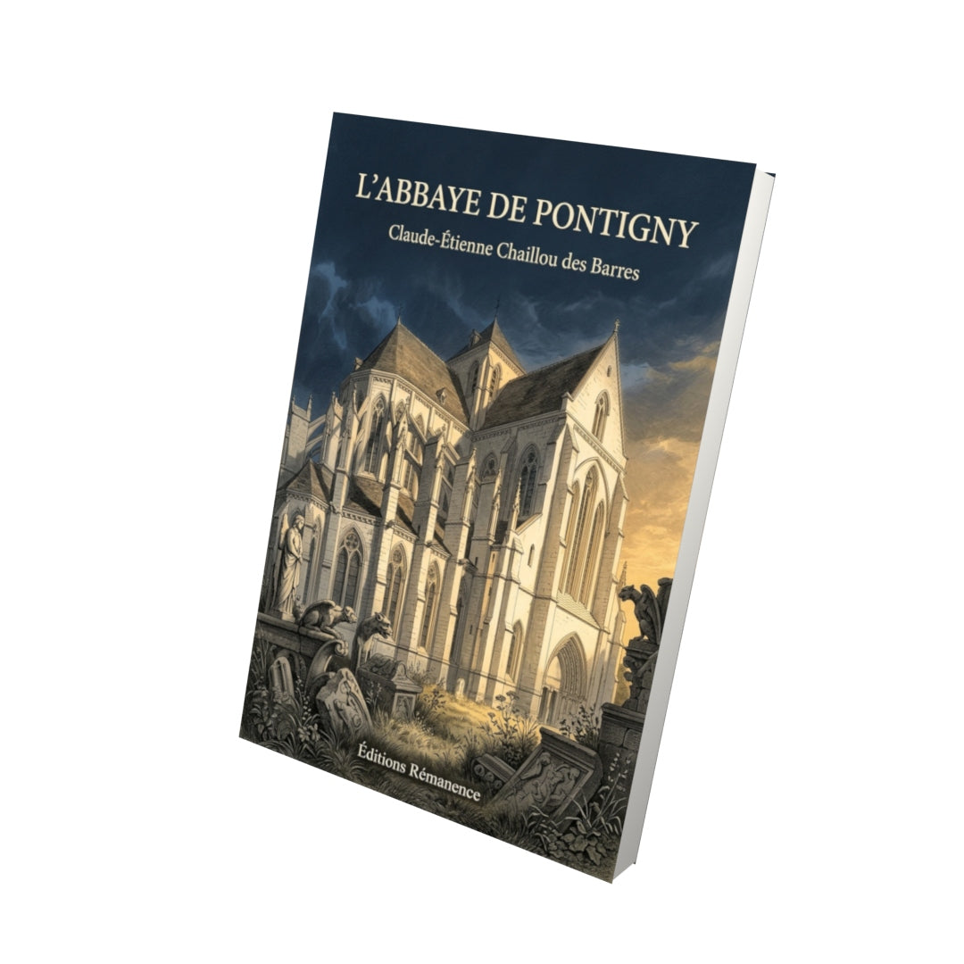 Livre L'abbaye de Pontigny par Claude-Étienne Chaillou des Barres - Vue 3D - Editions Remanence