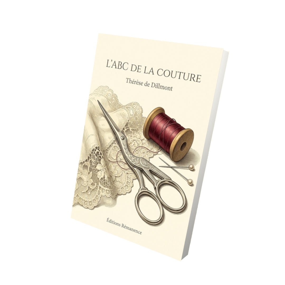 Livre L'ABC de la Couture - Thérèse de Dillmont - Vue 3D - Editions Remanence