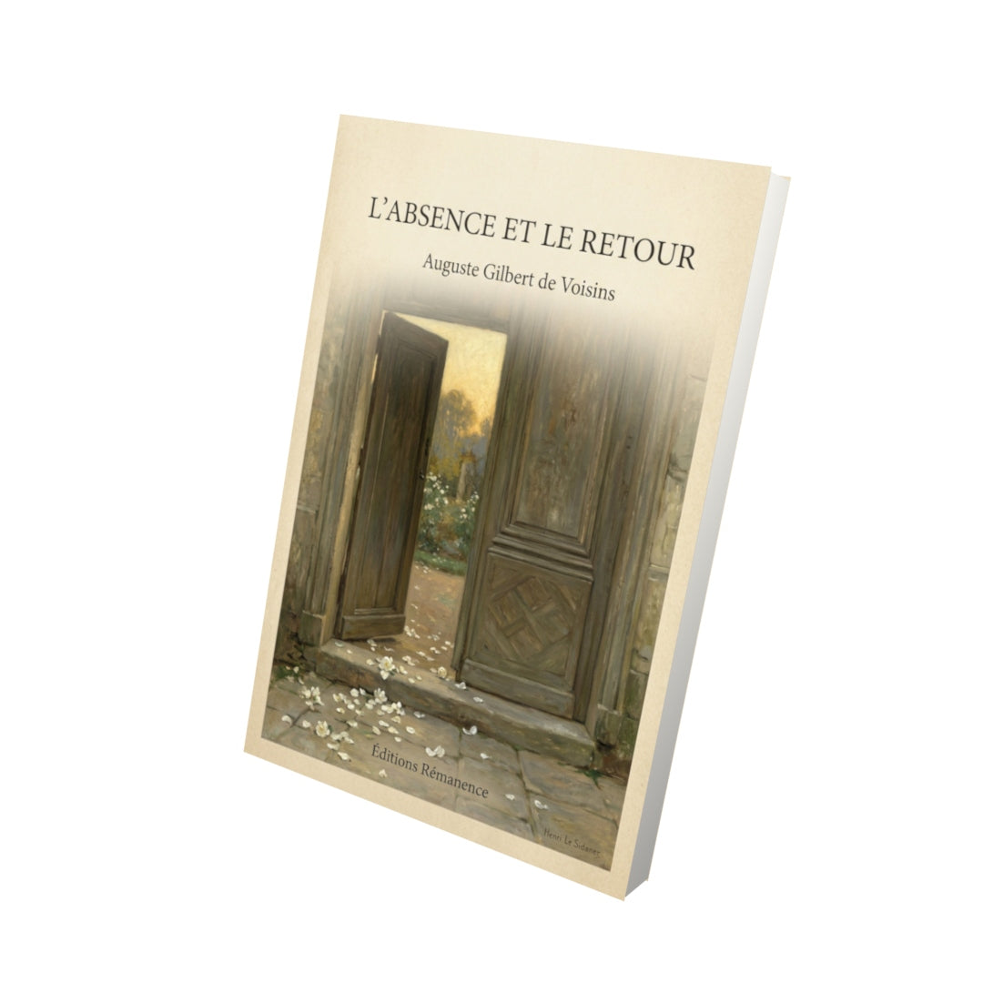 Livre L'absence et le retour - Auguste Gilbert de Voisins - Vue 3D - Editions Remanence