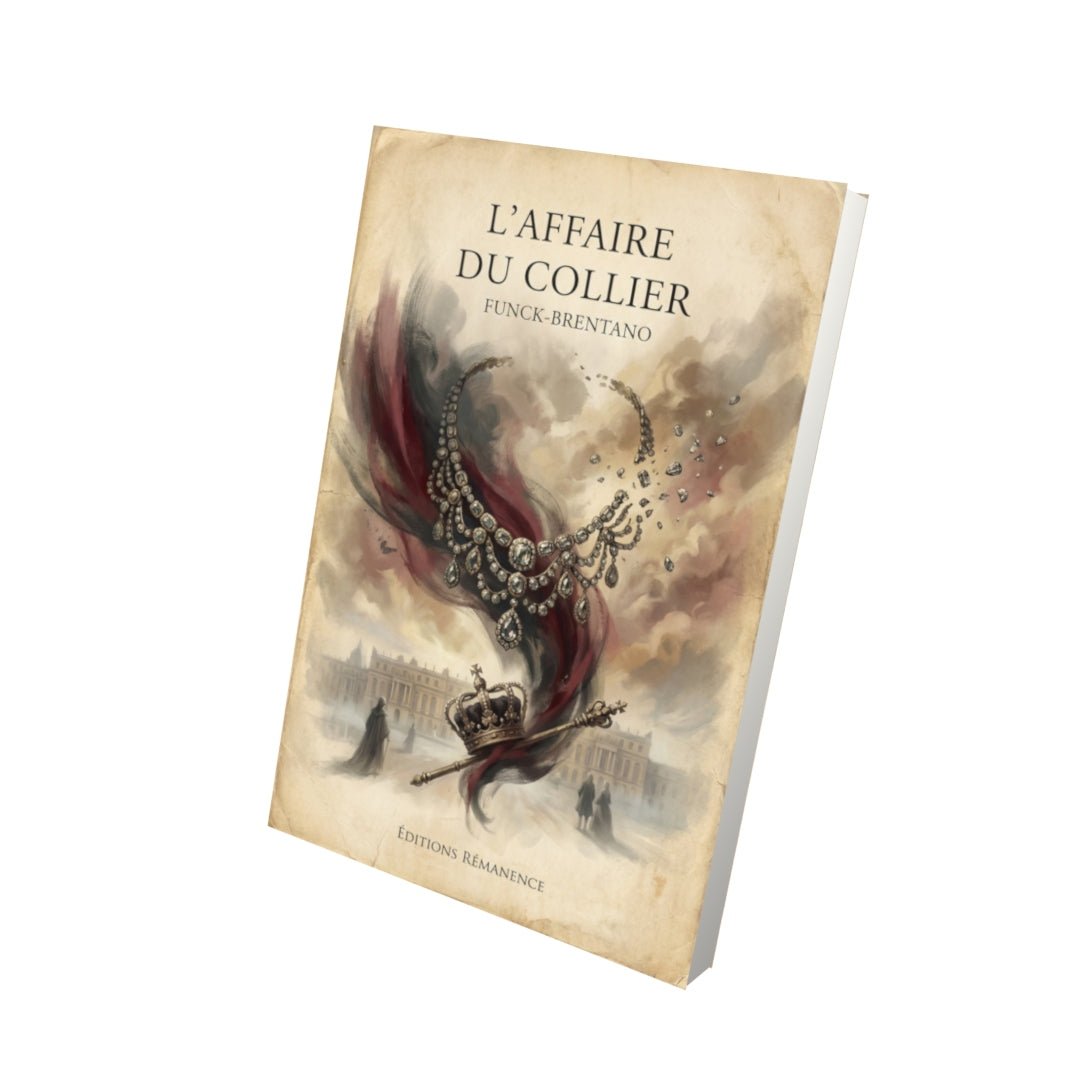 Livre L'Affaire du Collier – Funck-Brentano - Vue 3D - Editions Remanence