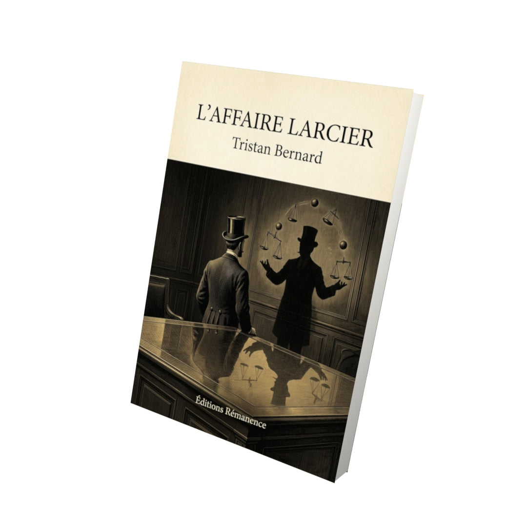 Livre L'affaire Larcier - Tristan Bernard - Vue 3D - Editions Remanence