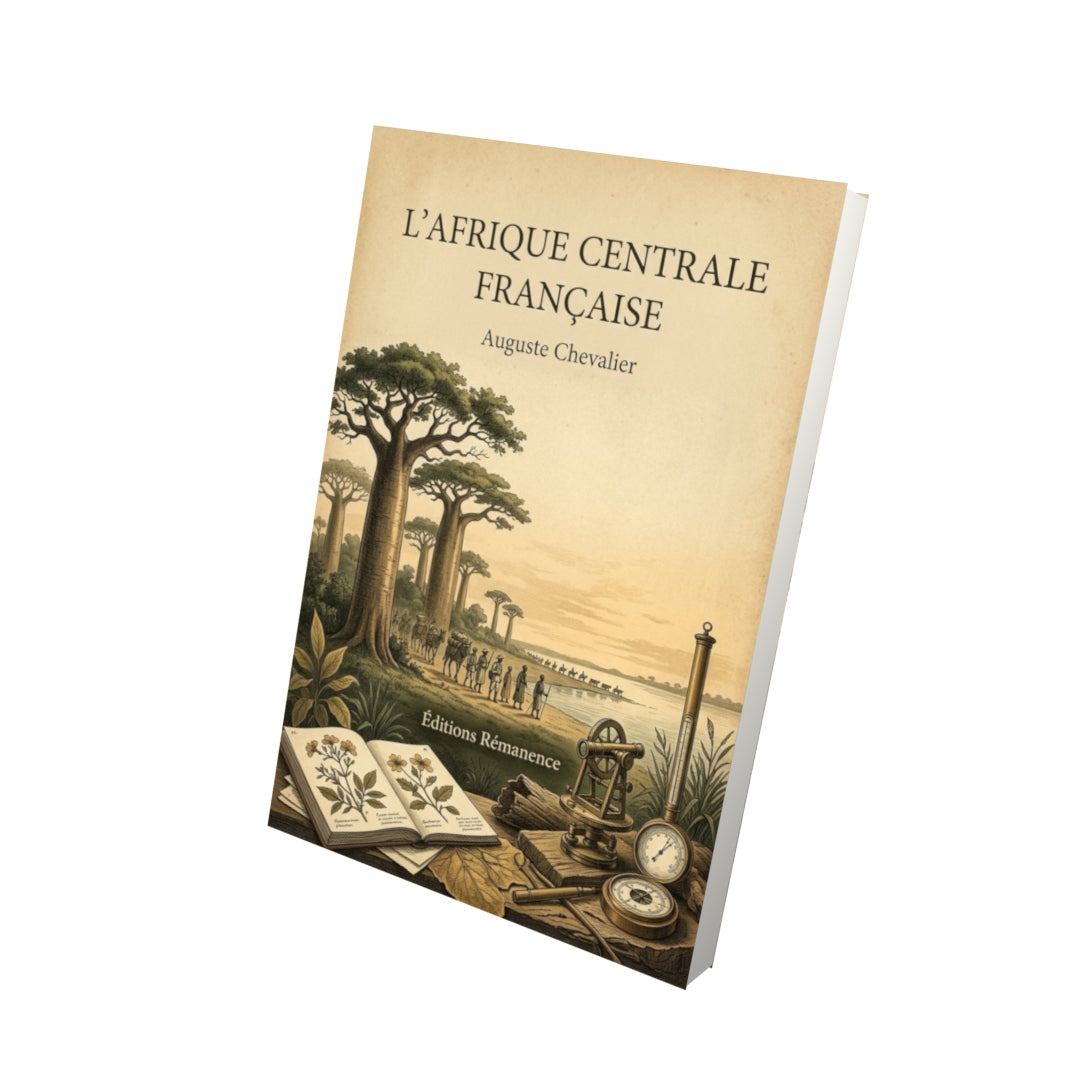 Livre L'Afrique centrale française - Auguste Chevalier - Vue 3D - Editions Remanence