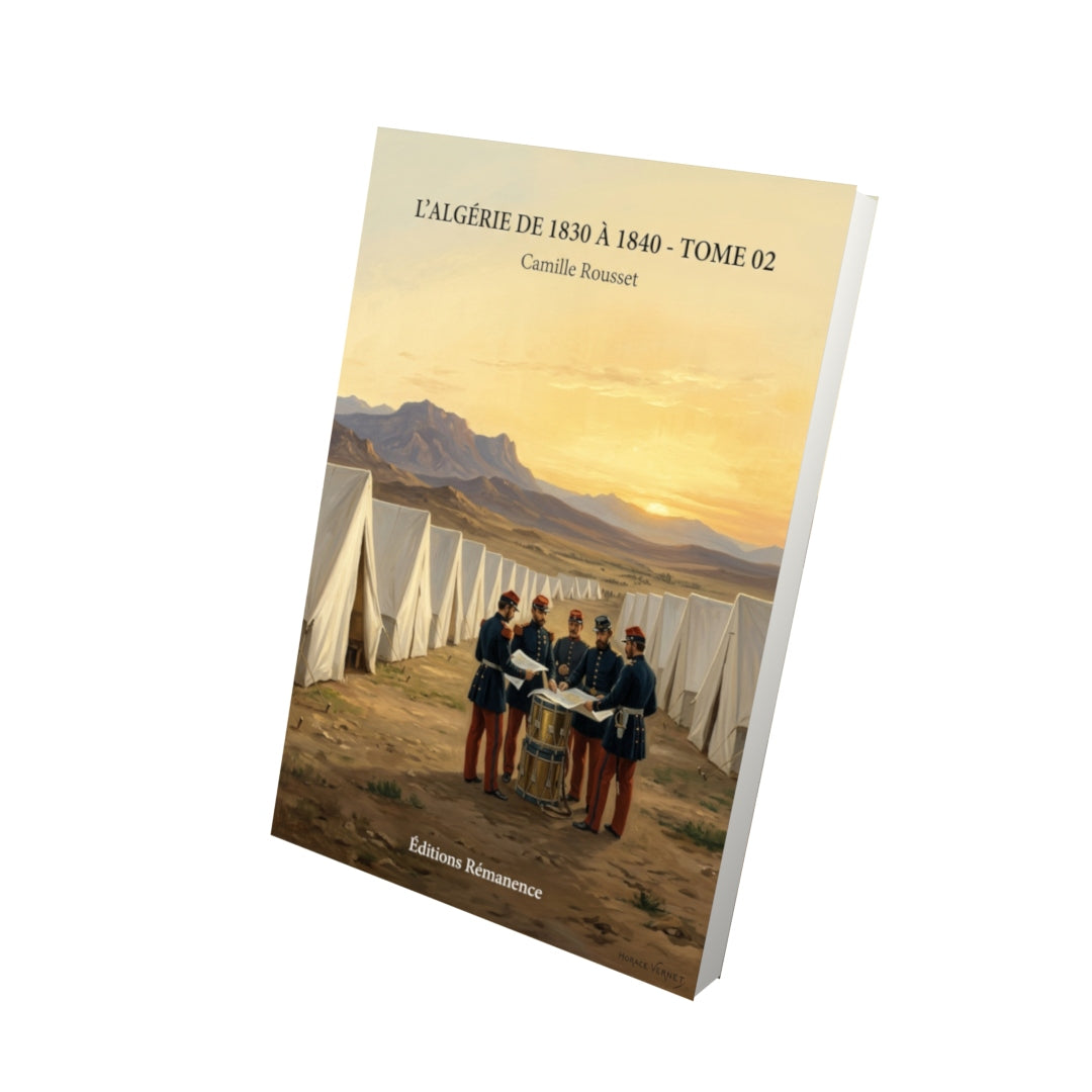 Livre L'Algérie de 1830 à 1840 - Tome 02 par Camille Rousset - Vue 3D - Editions Remanence