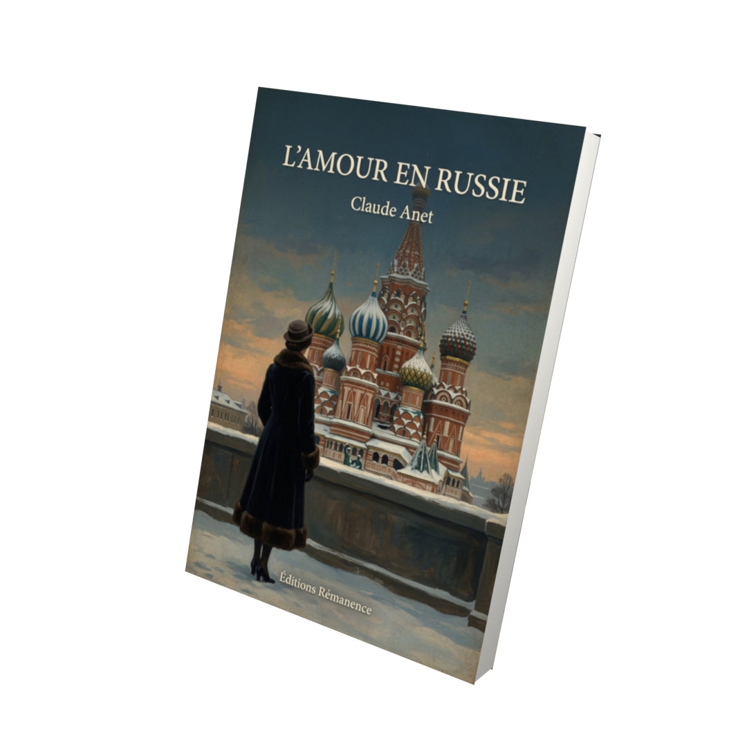 Livre L'amour en Russie - Claude Anet - Vue 3D - Editions Remanence