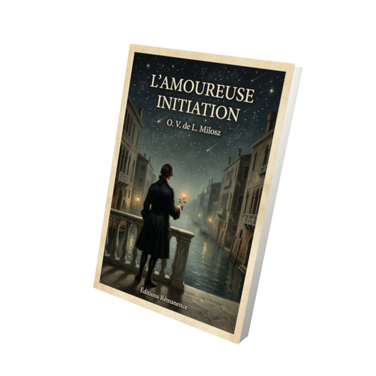 Livre L'Amoureuse Initiation - O. V. de L. Milosz - Vue 3D - Editions Remanence