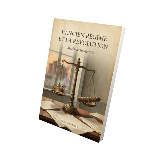 Livre L'ancien régime et la révolution - Alexis de Tocqueville - Vue 3D - Editions Remanence