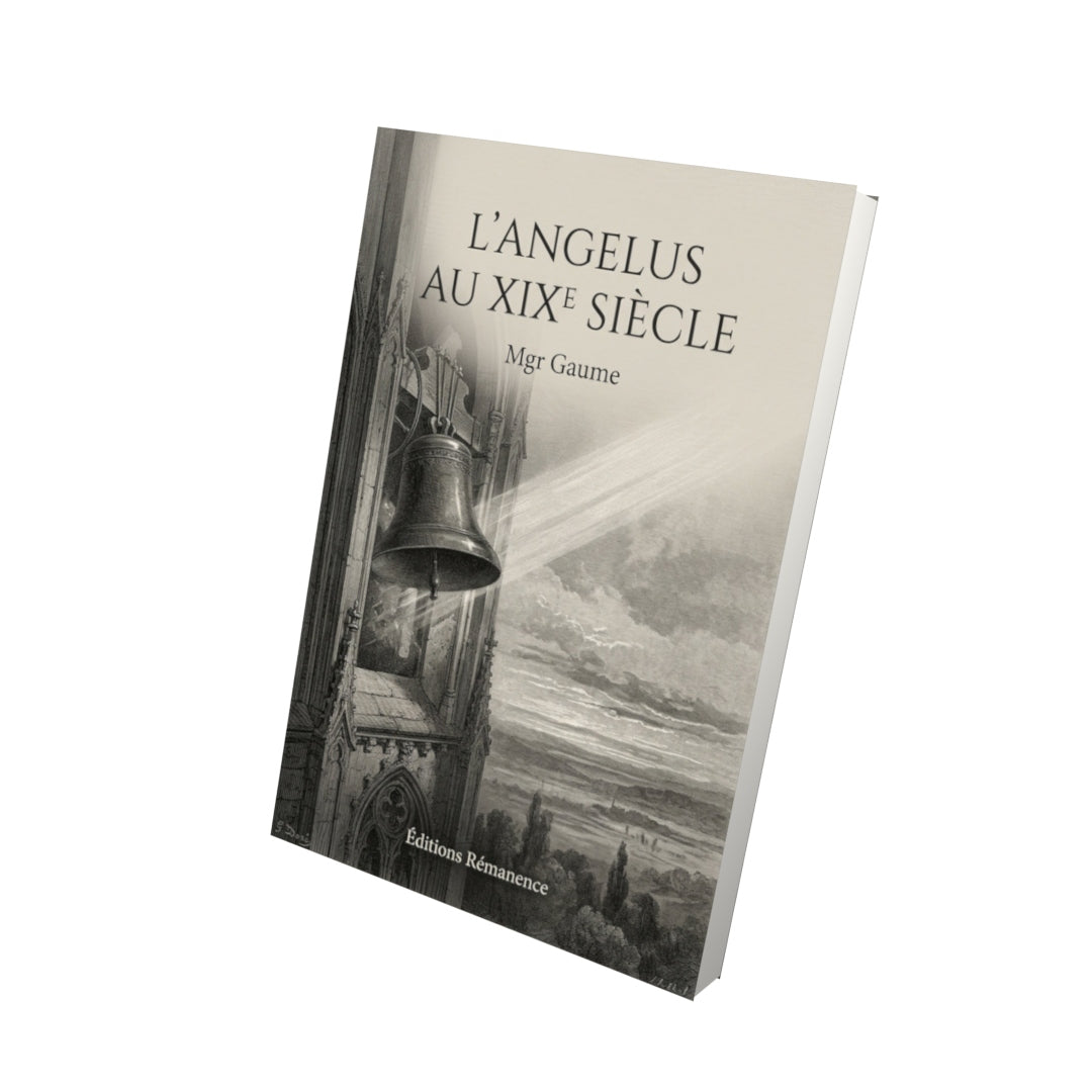 Livre L'Angelus au XIXe siècle - Mgr Gaume - Vue 3D - Editions Remanence