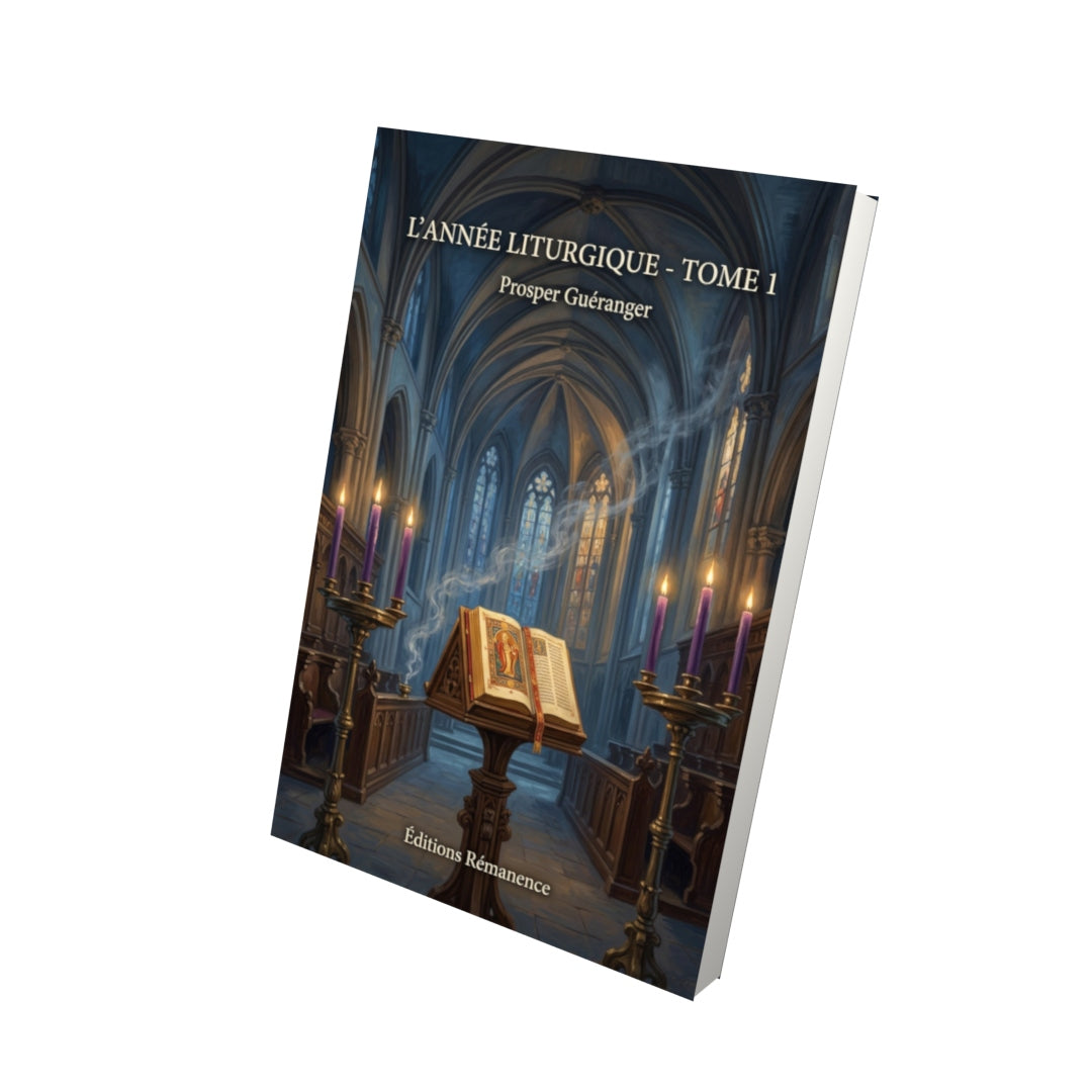 Livre L'Année liturgique - Tome 1 par Prosper Guéranger - Vue 3D - Editions Remanence