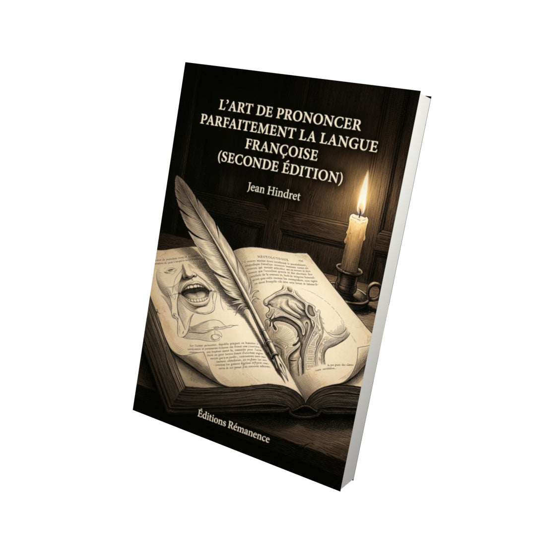 Livre L'art de prononcer parfaitement la langue françoise (seconde édition) par Jean Hindret - Vue 3D - Editions Remanence