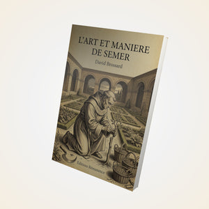 L'art et maniere de semer - David Brossard