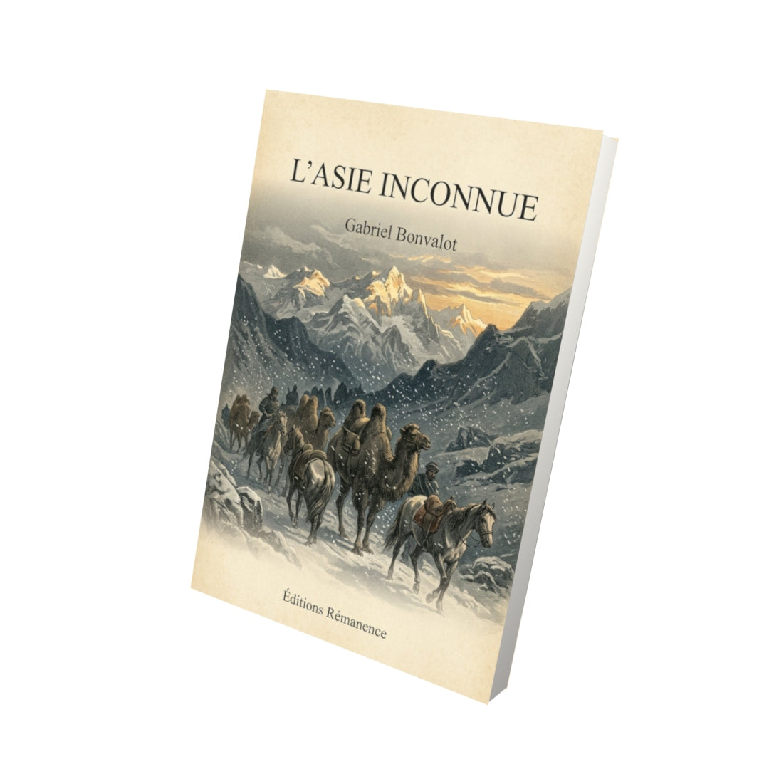 Livre L'Asie inconnue - Gabriel Bonvalot - Vue 3D - Editions Remanence