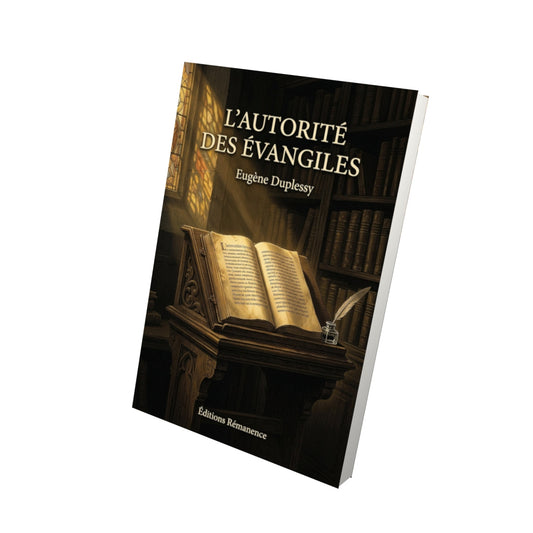 Livre L'autorité des évangiles - Eugène Duplessy - Vue 3D - Editions Remanence