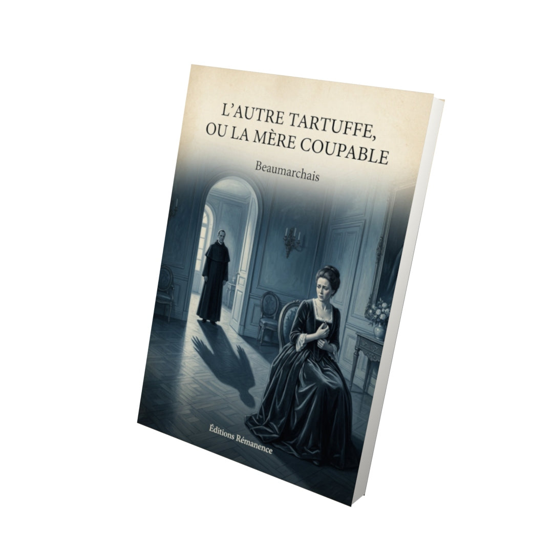 Livre L'autre Tartuffe, ou La mère coupable - Beaumarchais - Vue 3D - Editions Remanence