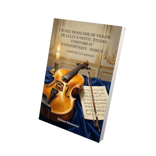 Livre L'École française de violon, de Lully à Viotti : études d'histoire et d'esthétique - Tome II par Lionel de La Laurencie - Vue 3D - Editions Remanence