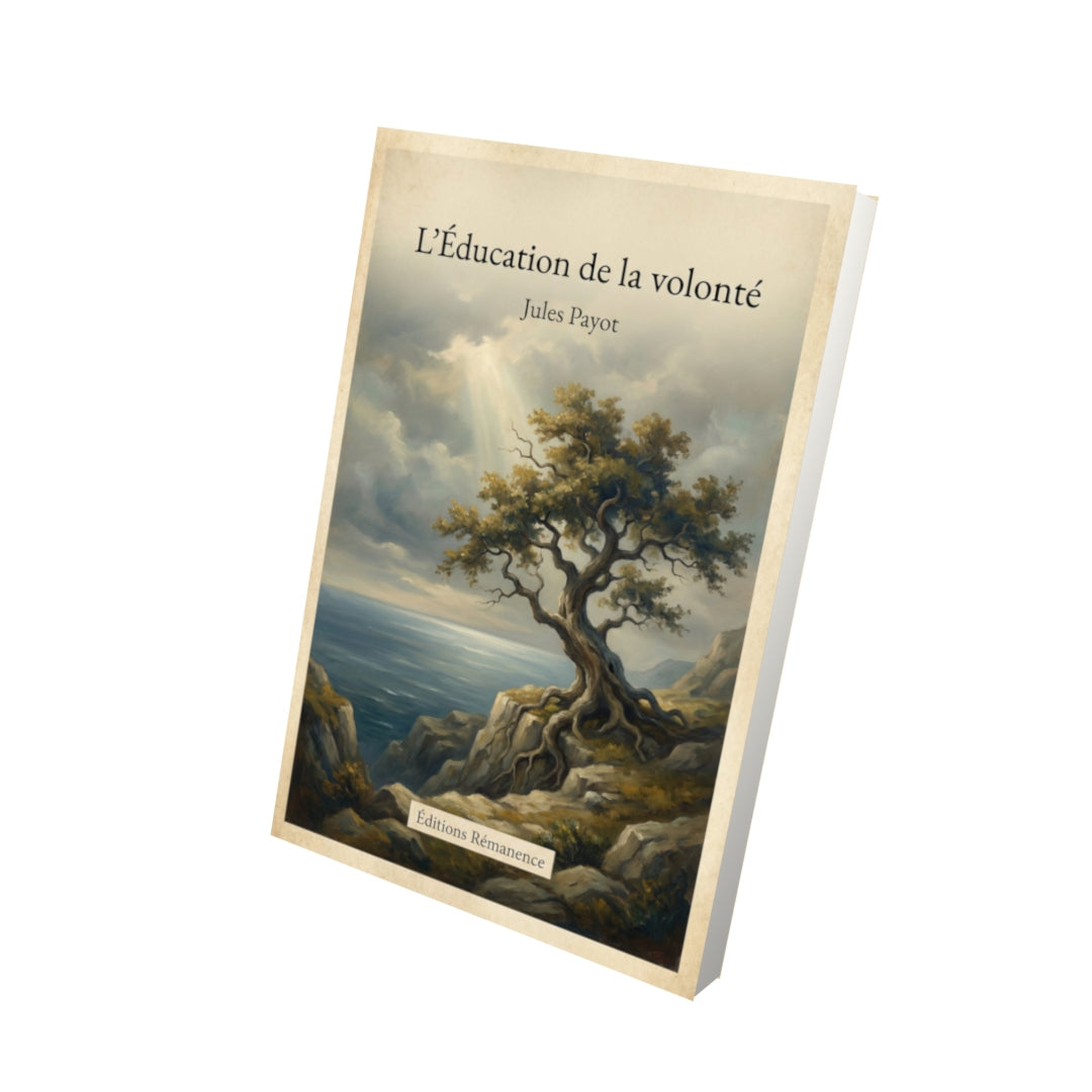 Livre L'Éducation de la volonté – Jules Payot - Vue 3D - Editions Remanence