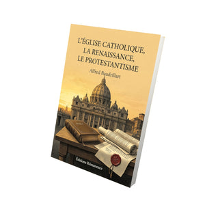 L'Église catholique, la Renaissance, le Protestantisme - Alfred Baudrillart