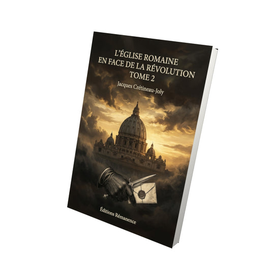 Livre L'Église romaine en face de la révolution Tome 2 - Jacques Crétineau-Joly - Vue 3D - Editions Remanence