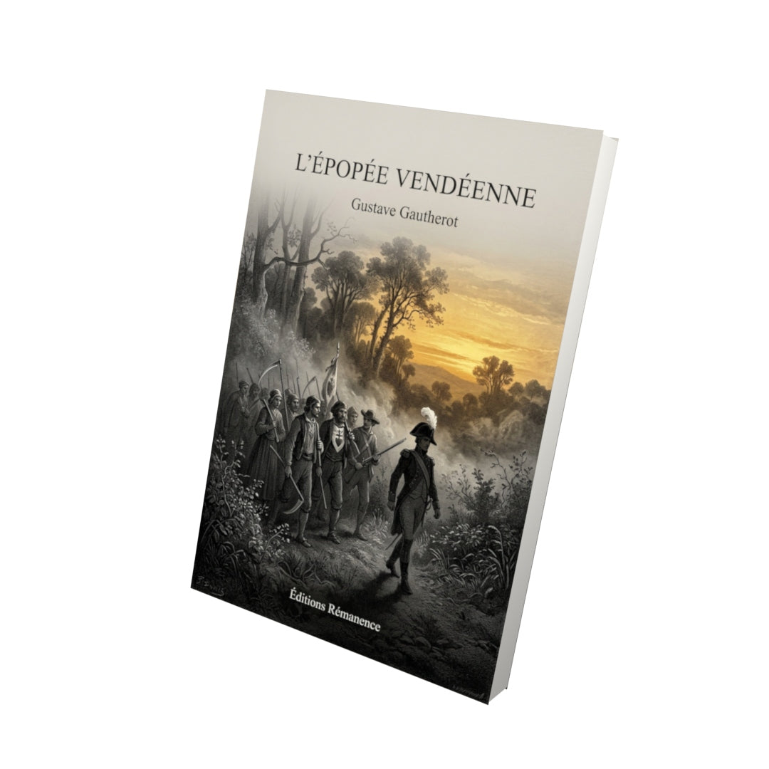 Livre L'épopée vendéenne - Gustave Gautherot - Vue 3D - Editions Remanence