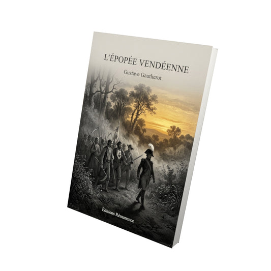 Livre L'épopée vendéenne - Gustave Gautherot - Vue 3D - Editions Remanence