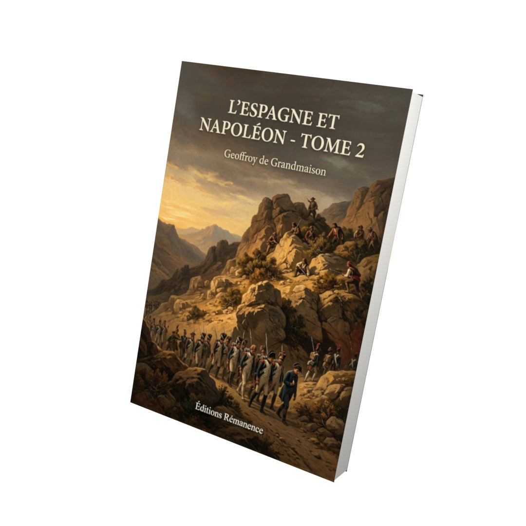 Livre L'Espagne et Napoléon - Tome 2 par Geoffroy de Grandmaison - Vue 3D - Editions Remanence