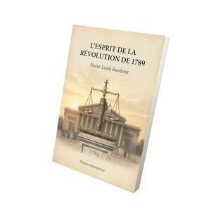 L'esprit de la révolution de 1789 - Pierre-Louis Roederer
