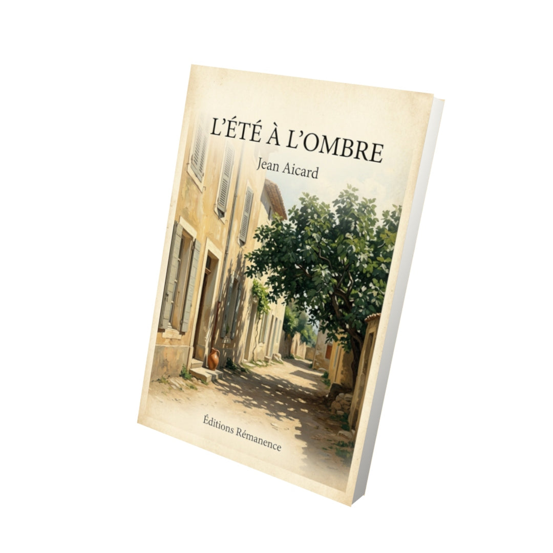 Livre L'Été à l'ombre - Jean Aicard - Vue 3D - Editions Remanence