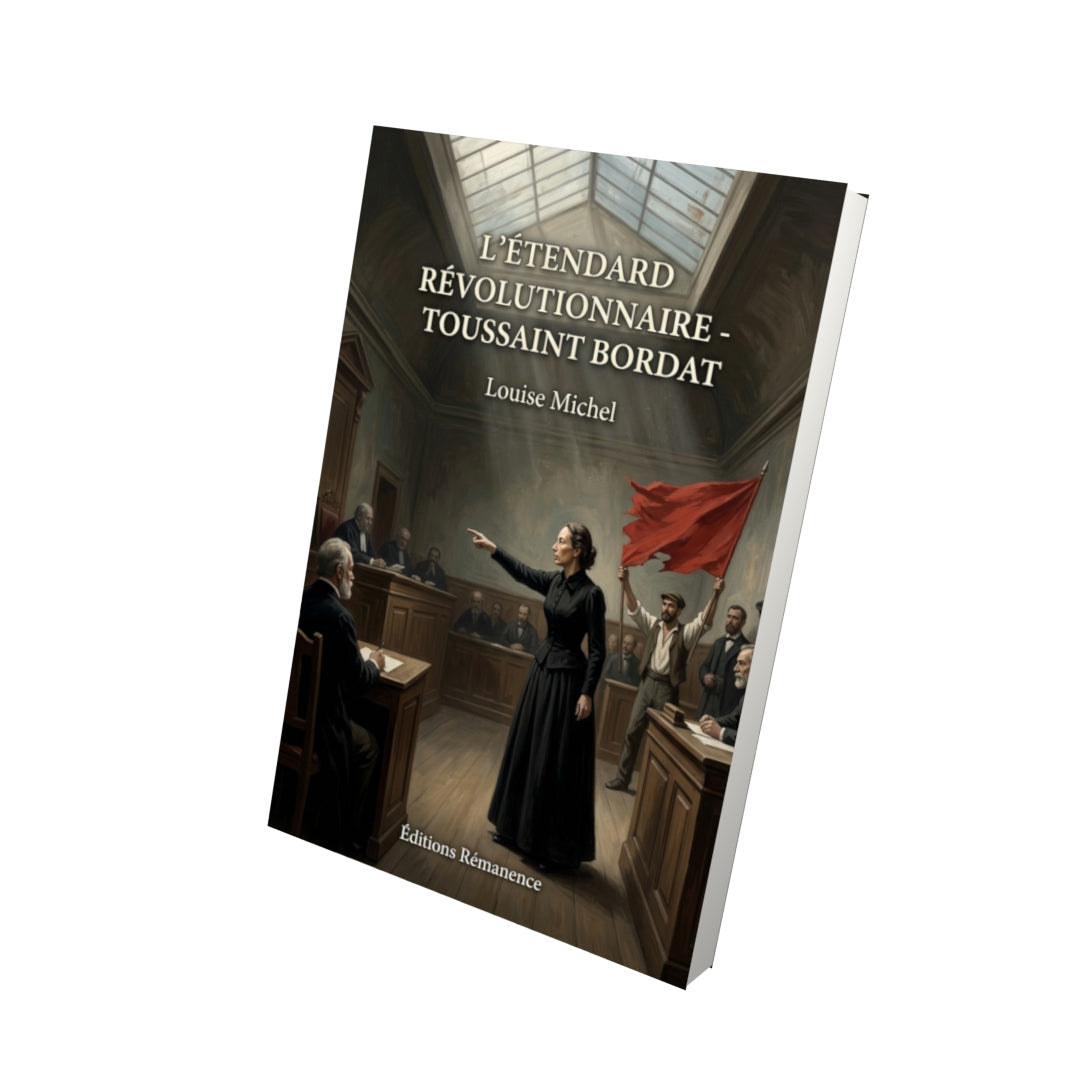 Livre L'Étendard révolutionnaire - Toussaint Bordat par Louise Michel - Vue 3D - Editions Remanence