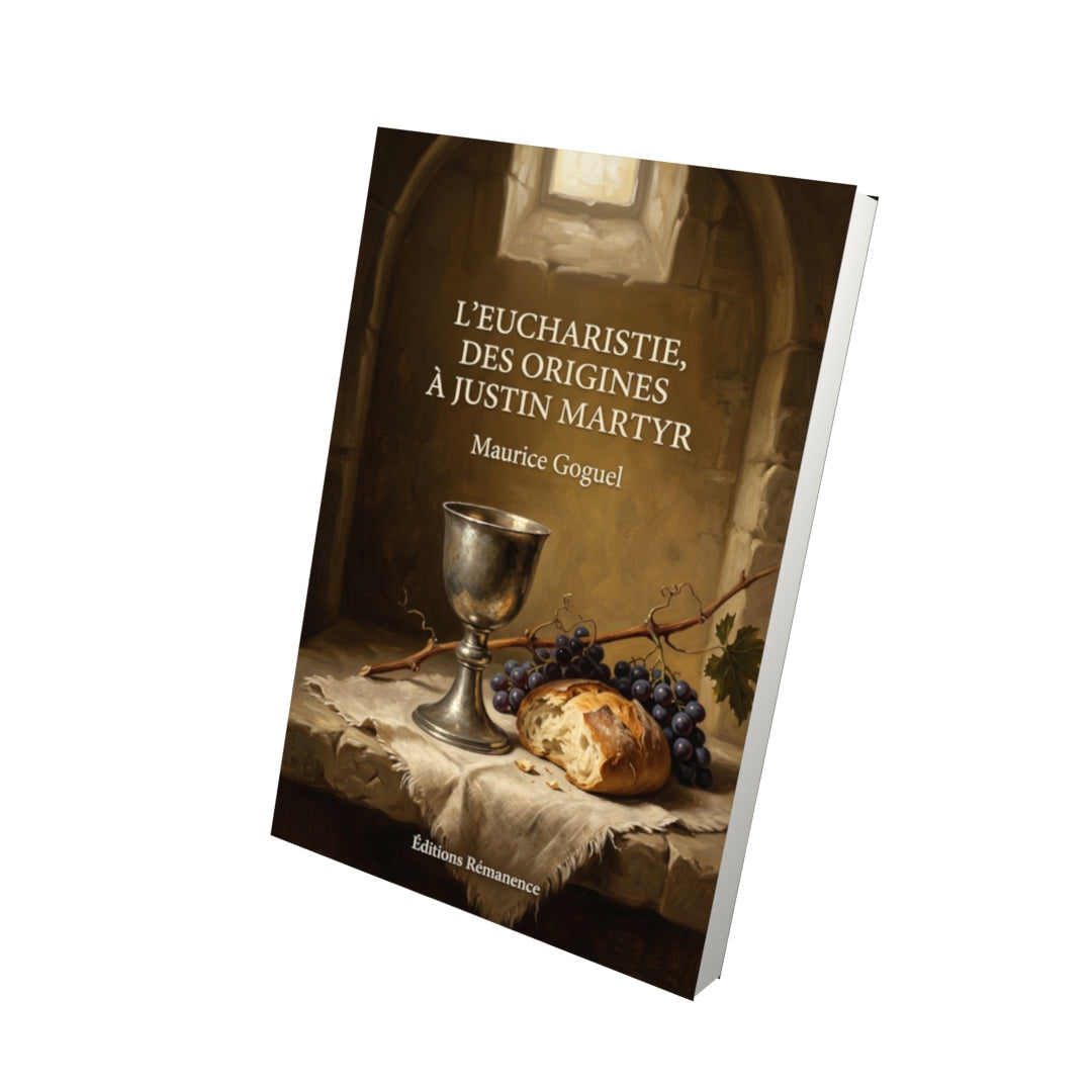 Livre L'Eucharistie, des origines à Justin Martyr par Maurice Goguel - Vue 3D - Editions Remanence