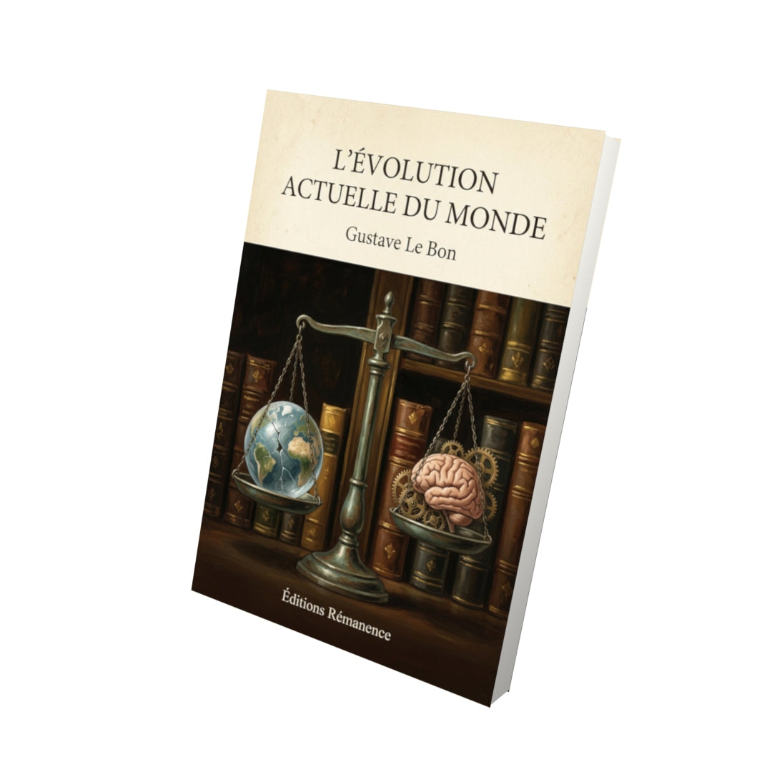 Livre L'évolution actuelle du monde - Gustave Le Bon - Vue 3D - Editions Remanence
