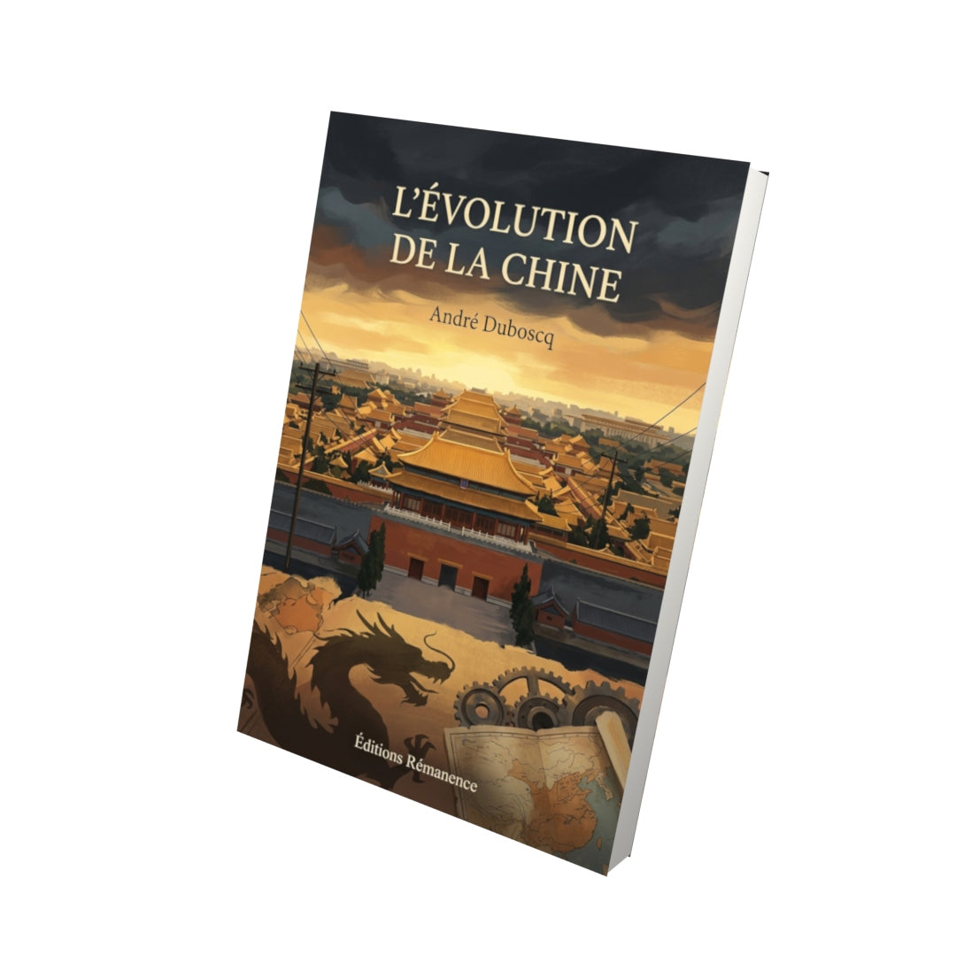Livre L'évolution de la Chine par André Duboscq - Vue 3D - Editions Remanence