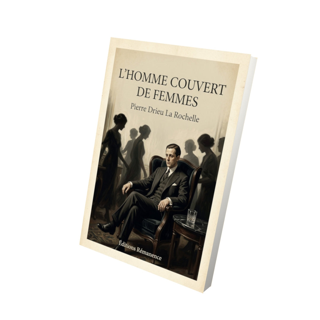 Livre L'homme couvert de femmes - Pierre Drieu La Rochelle - Vue 3D - Editions Remanence