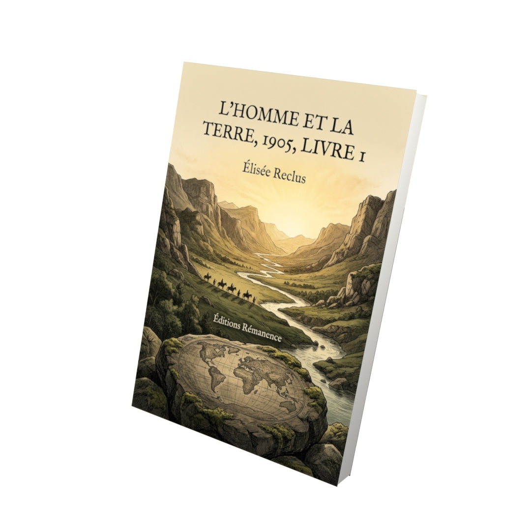 Livre L'Homme et la Terre, 1905, livre 1 par Élisée Reclus - Vue 3D - Editions Remanence