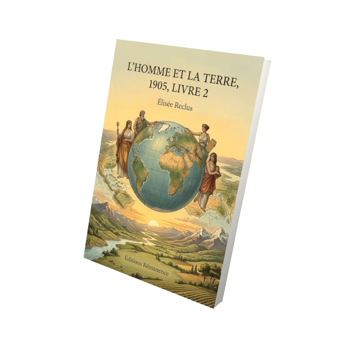Livre L'Homme et la Terre, 1905, livre 2 par Élisée Reclus - Vue 3D - Editions Remanence