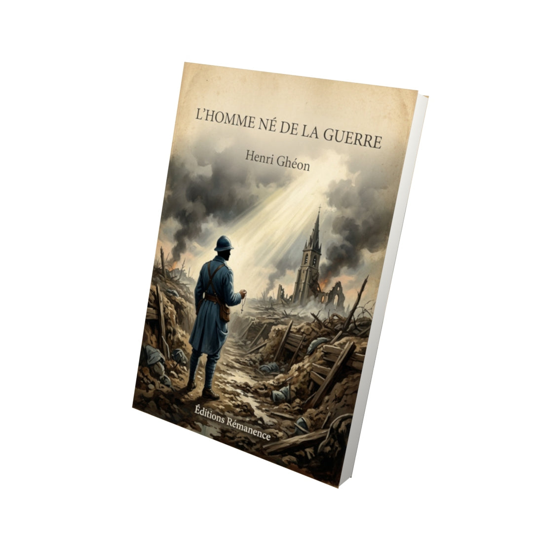 Livre L'homme né de la guerre - Henri Ghéon - Vue 3D - Editions Remanence