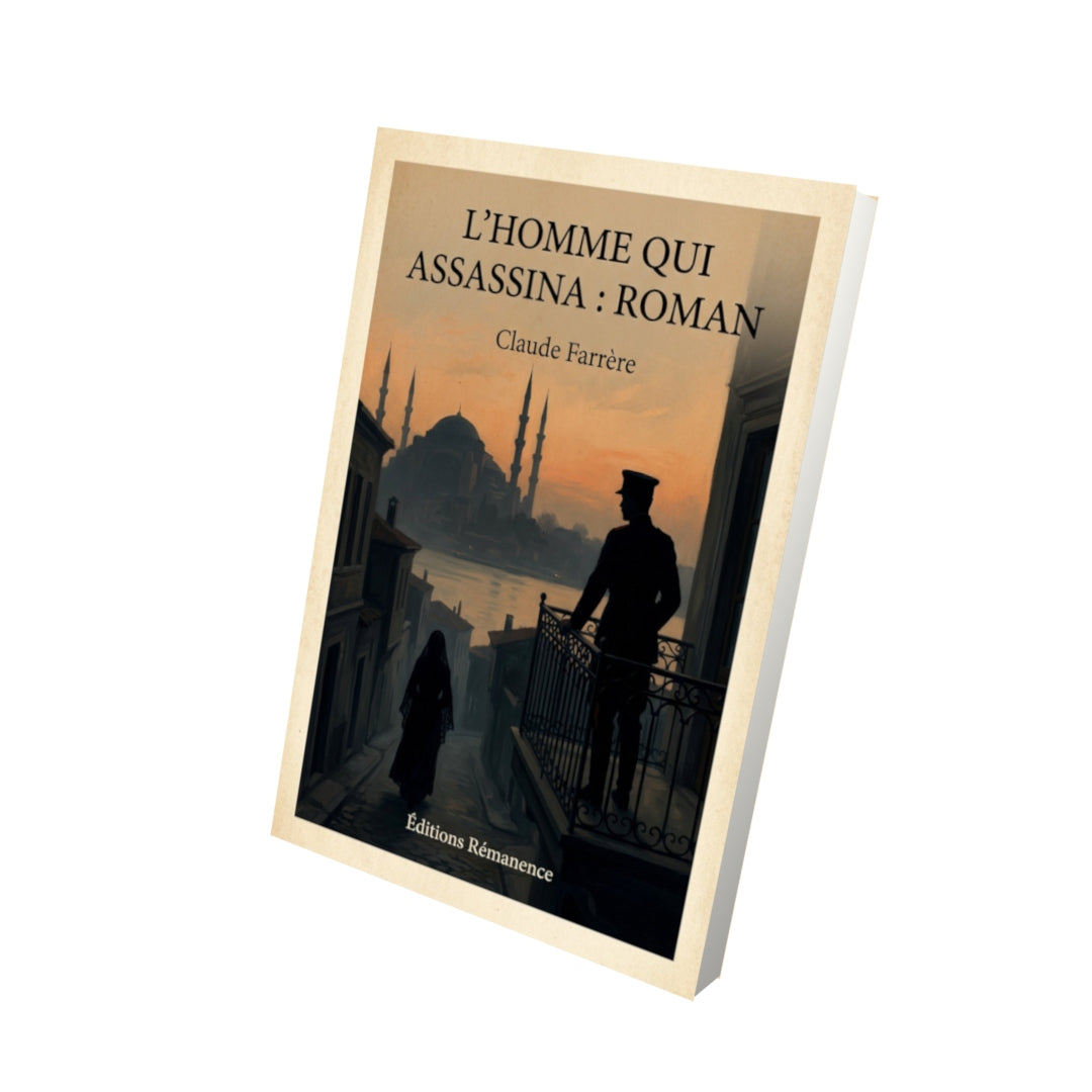 Livre L'homme qui assassina : Roman - Claude Farrère - Vue 3D - Editions Remanence