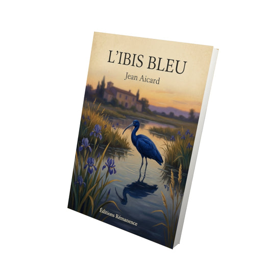 Livre L'ibis bleu - Jean Aicard - Vue 3D - Editions Remanence