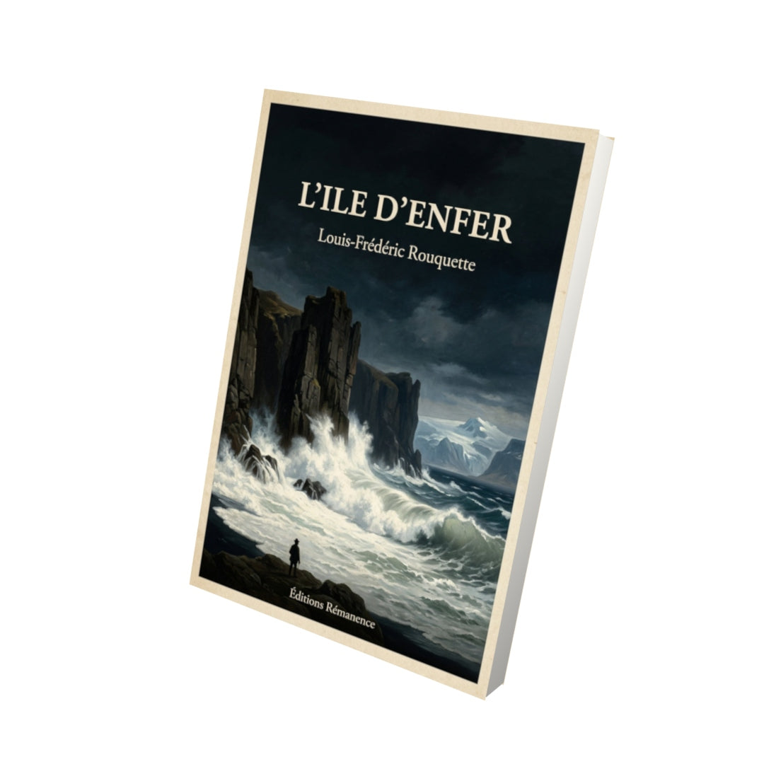 Livre L'Ile d'Enfer - Louis-Frédéric Rouquette - Vue 3D - Editions Remanence