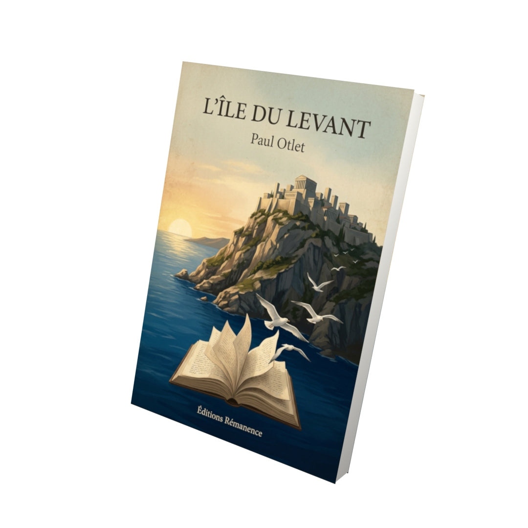 Livre L'Île du Levant - Paul Otlet - Vue 3D - Editions Remanence