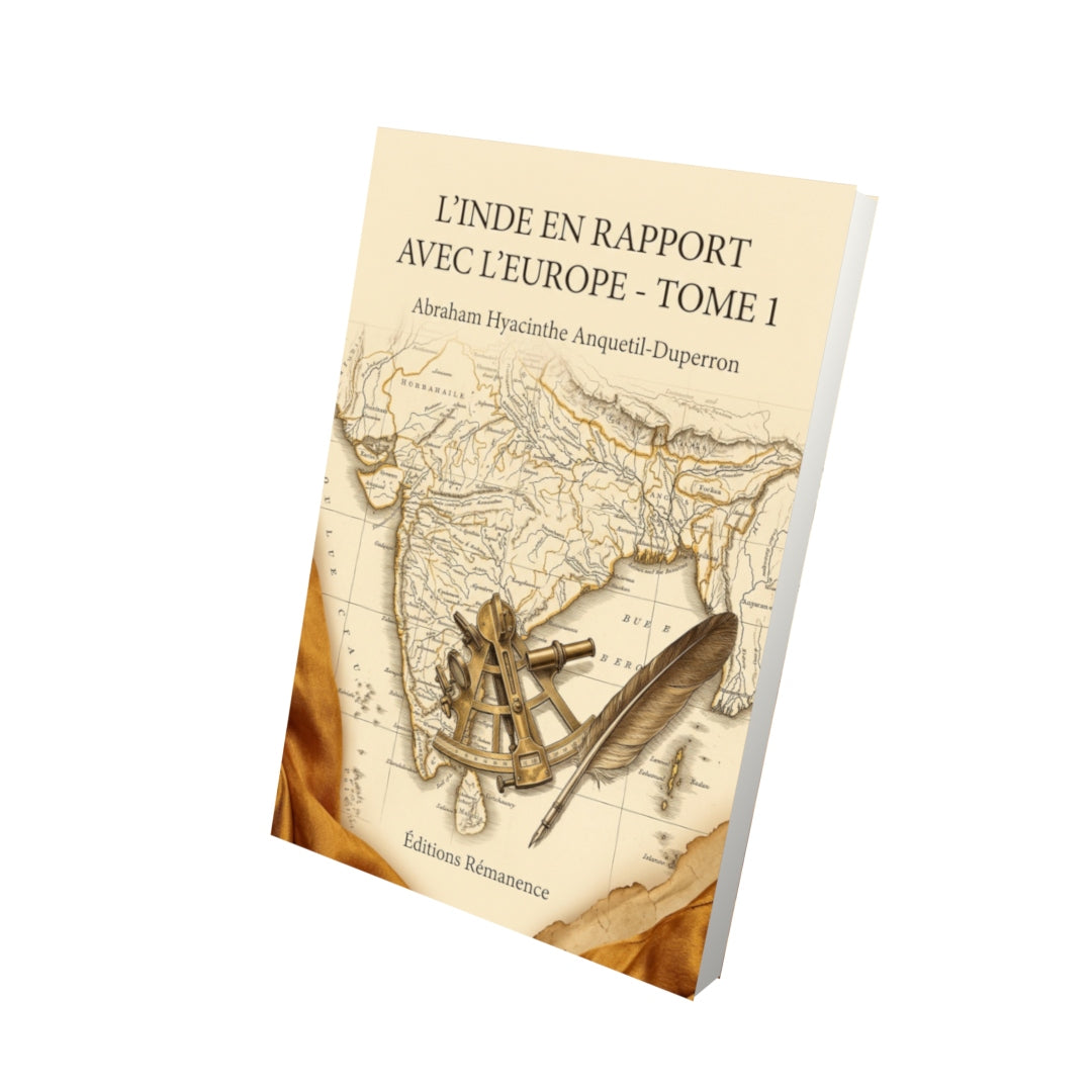 Livre L'Inde en rapport avec l'Europe - Tome 1 par Abraham Hyacinthe Anquetil-Duperron - Vue 3D - Editions Remanence