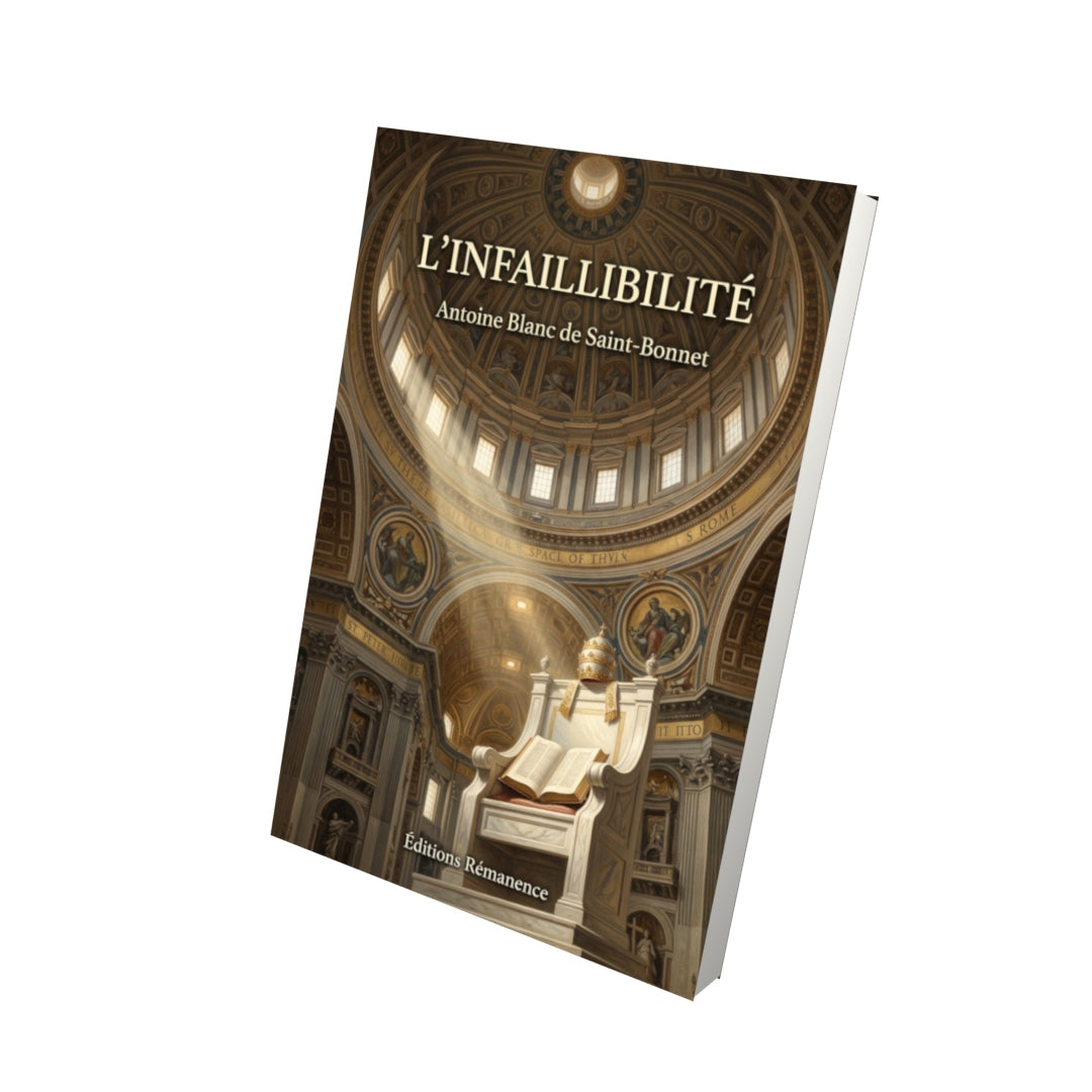 Livre L'infaillibilité - Antoine Blanc de Saint-Bonnet - Vue 3D - Editions Remanence