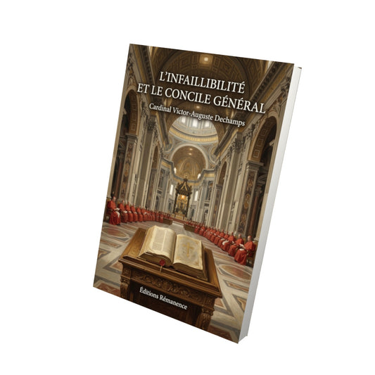 Livre L'infaillibilité et le concile général - Cardinal Victor-Auguste Dechamps - Vue 3D - Editions Remanence
